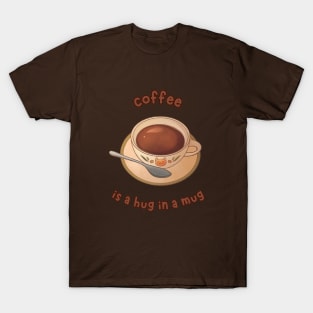 Coffee is a Hug in a Mug T-Shirt